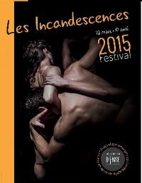 Les Incandescences, festival de danse. Du 10 mars au 17 avril 2015. 